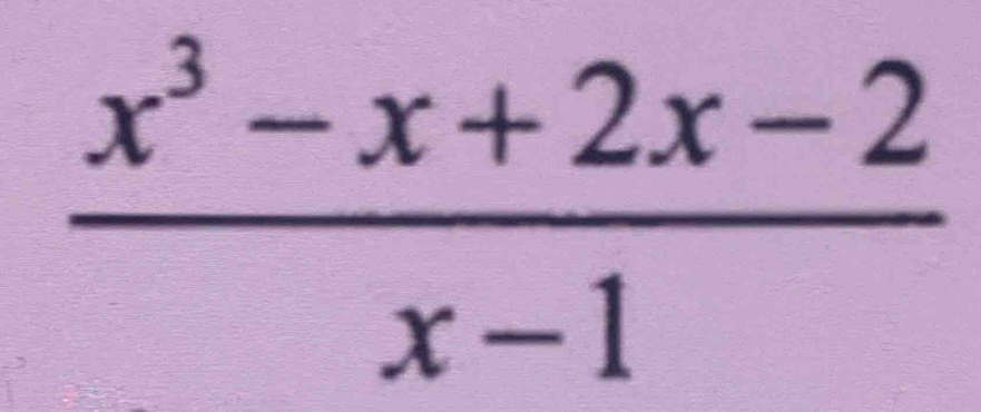  (x^3-x+2x-2)/x-1 