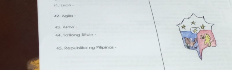 Leon - 
42. Agila - 
43. Araw - 
44. Tatlong Bituin - 
45. Republika ng Pilipinas -