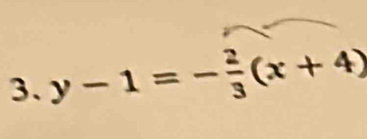 y-1=- 2/3 (x+4)