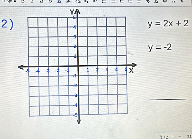 1 5pt 1
x
2)
y=2x+2
y=-2
_
2!= 2 21