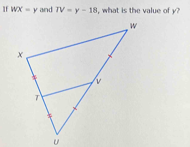 If WX=y and TV=y-18 , what is the value of y?