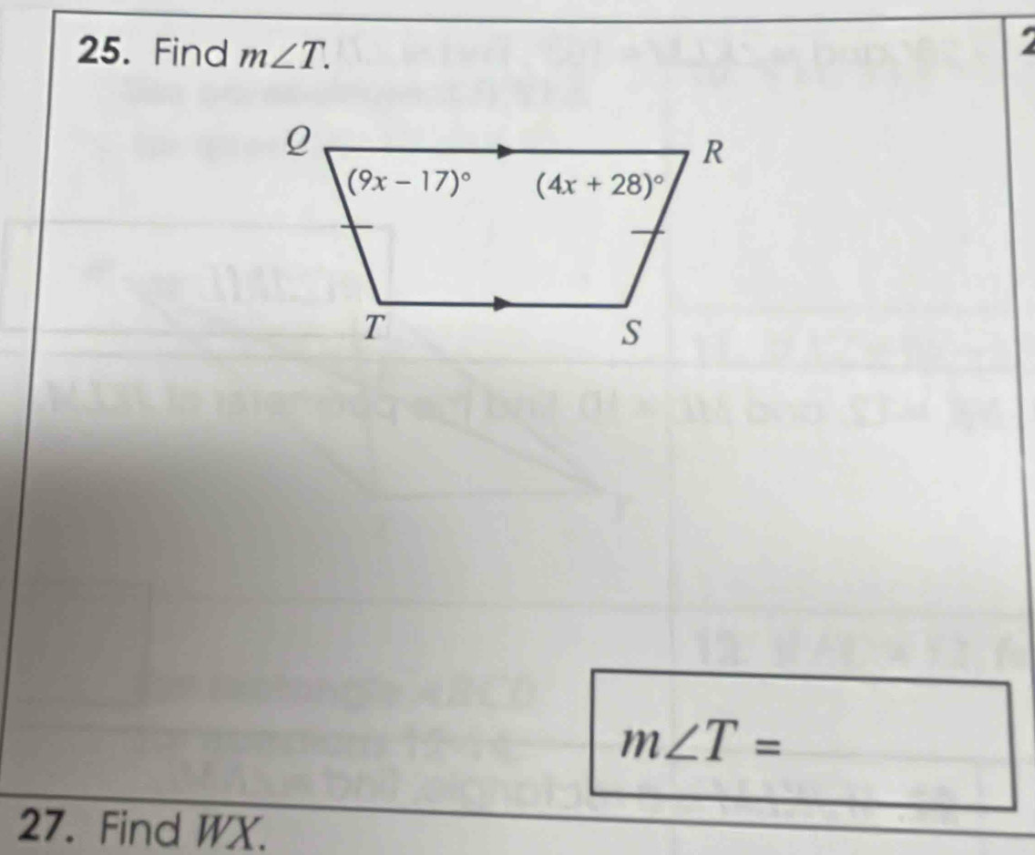 Find m∠ T.
I
m∠ T=
27. Find WX.