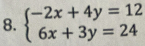 beginarrayl -2x+4y=12 6x+3y=24endarray.