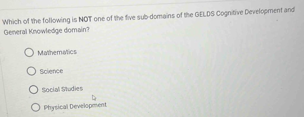 Which of the following is NOT one of the five sub-domains of the GELDS ...