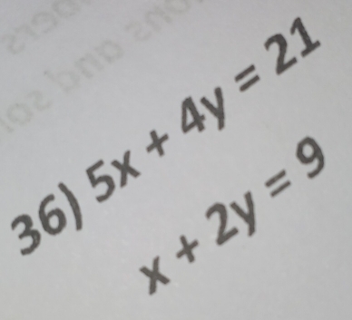 5x+4y=21
x+2y=9