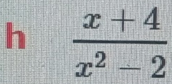  (x+4)/x^2-2 