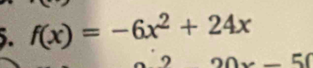 f(x)=-6x^2+24x
_ in (