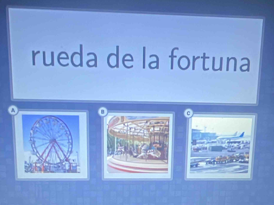 rueda de la fortuna
A