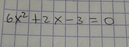 6x^2+2x-3=0