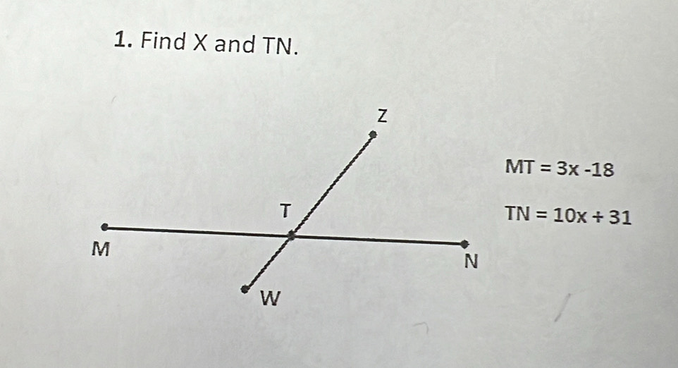 Find X and TN.
MT=3x-18
TN=10x+31