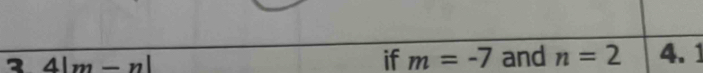 if m=-7
2 4|m-n| and n=2 4. 1