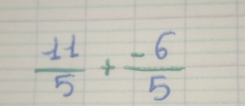  11/5 + (-6)/5 