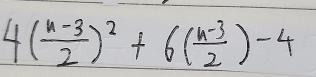 4( (n-3)/2 )^2+6( (n-3)/2 )-4