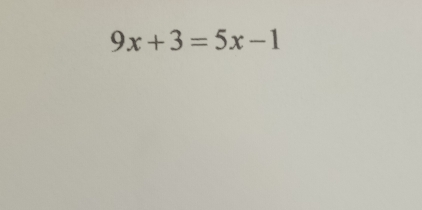 9x+3=5x-1