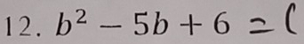 b^2-5b+6