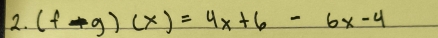 (f-g)(x)=4x+6-6x-4