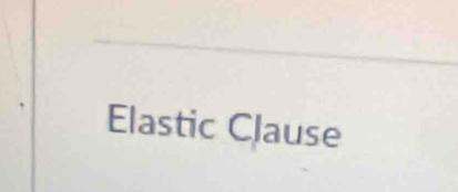 Elastic Clause