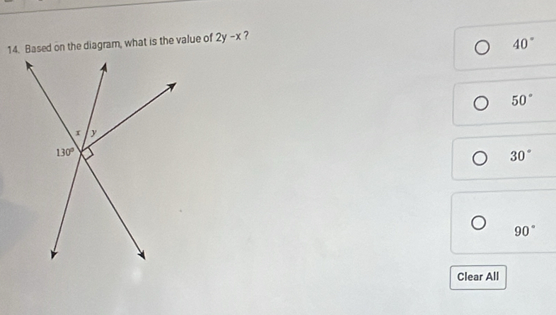 Based on the diagram, what is the value of 2y-x ?
40°
50°
x y
130°
30°
90°
Clear All