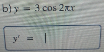 y=3cos 2π x
y'=