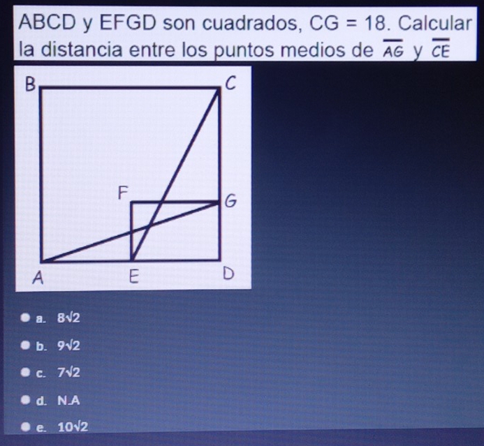 Solved: ABCD y EFGD son cuadrados, CG=18. Calcular la distancia entre ...