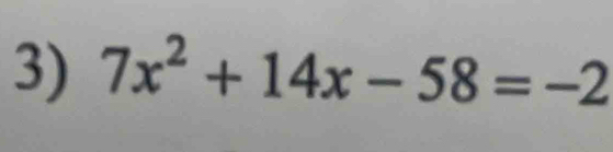 7x^2+14x-58=-2