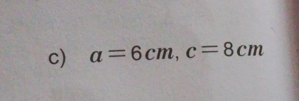 a=6cm, c=8cm