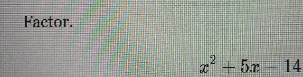 Factor.
x^2+5x-14
