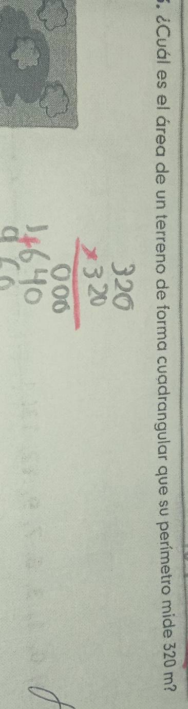 ¿Cuál es el área de un terreno de forma cuadrangular que su perímetro mide 320 m?