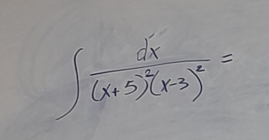 ∈t frac dx(x+5)^2(x-3)^2=