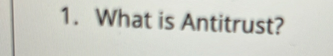 What is Antitrust?