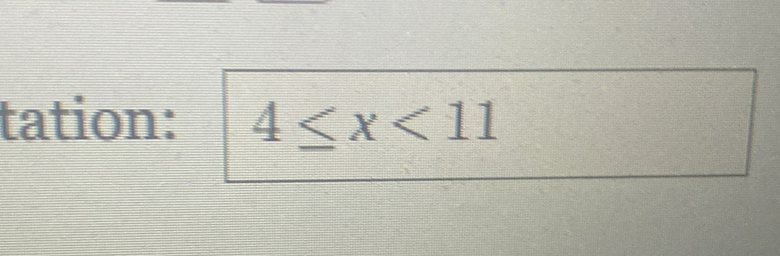 tation: 4≤ x<11</tex>