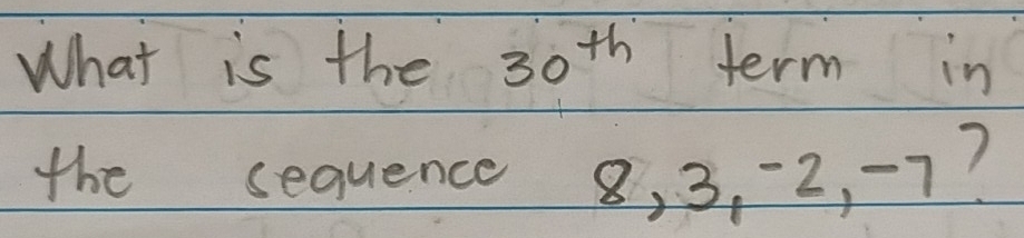 What is the 30^(th) term in 
the sequence 8, 3, -2, -77