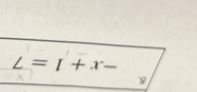 L=I+x- _