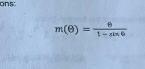 ons:
m(θ )= θ /1-sin θ  