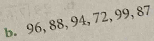 96, 88, 94, 72, 99, 87