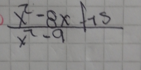  (x^2-8x)/x^2-9 +15