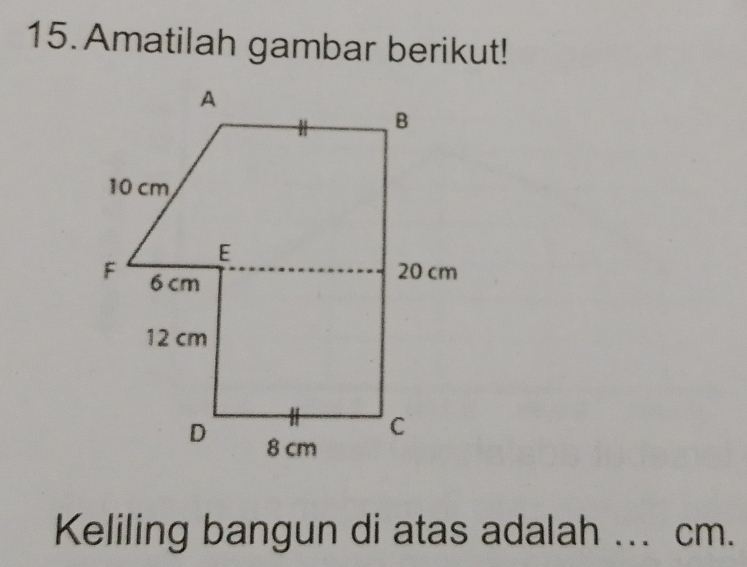 Amatilah gambar berikut! 
Keliling bangun di atas adalah ... cm.