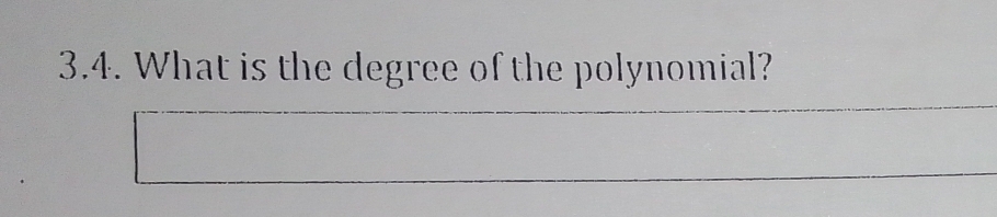 What is the degree of the polynomial?