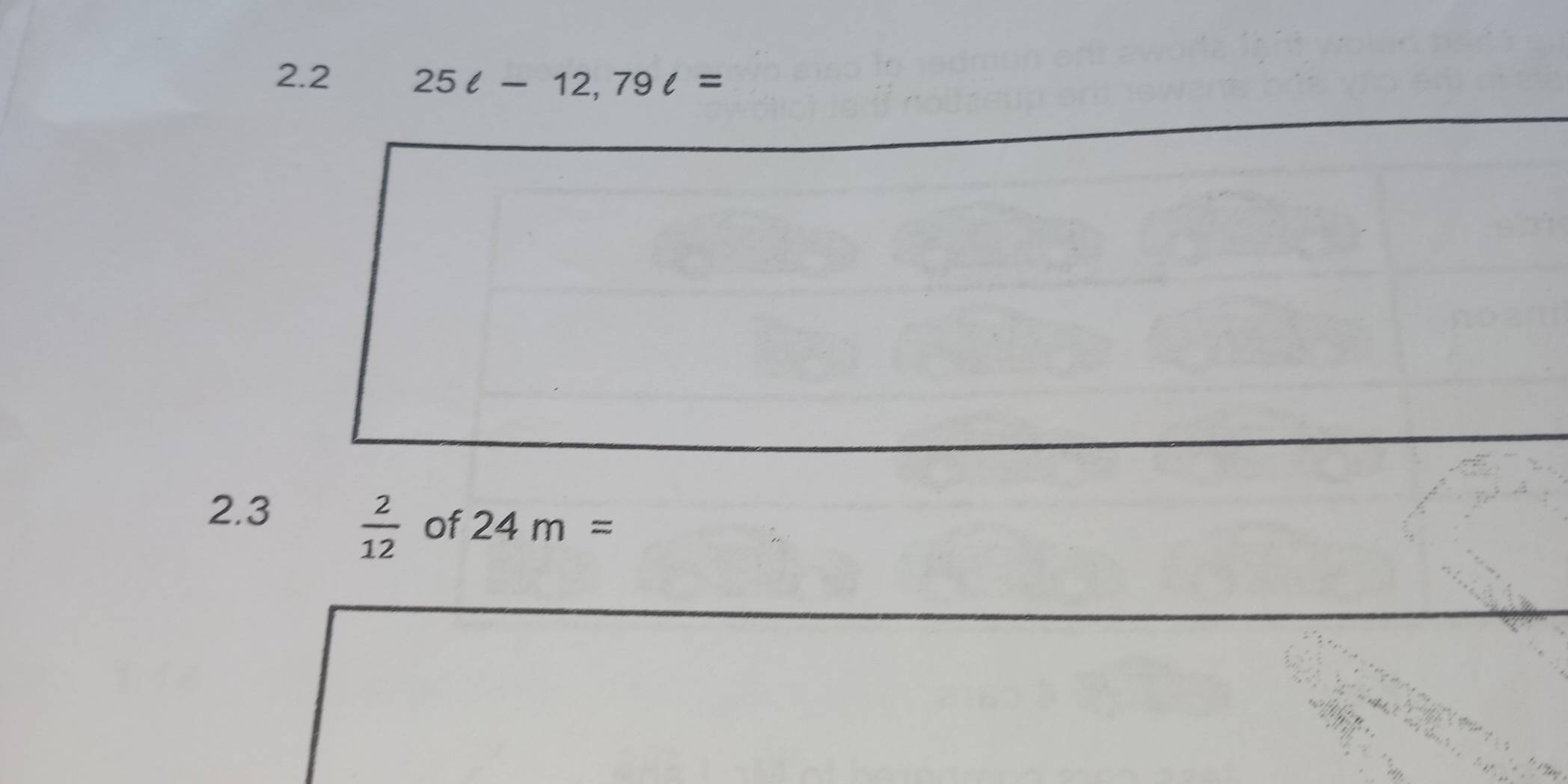 2.2 25ell -12,79ell =
2.3
 2/12  of 24m=