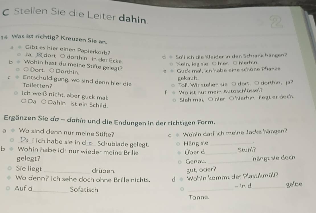 Gelöst:Stellen Sie die Leiter dahin 14 Was ist richtig? Kreuzen Sie an ...