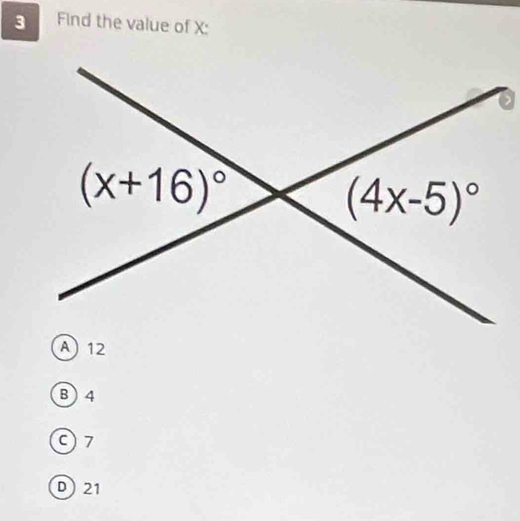 Find the value of X:
A) 12
B)4
C)7
D 21