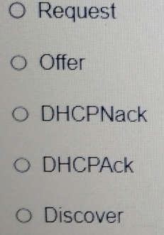 Request
Offer
DHCPNack
DHCPAck
Discover