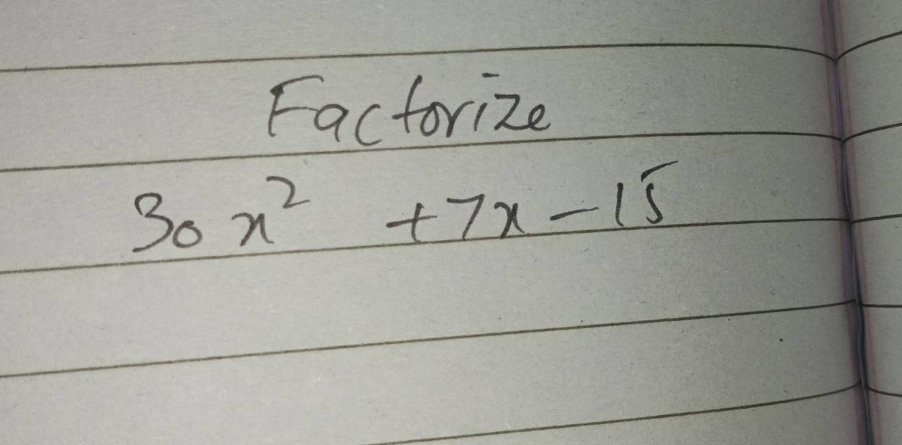 Factorize
30x^2+7x-15