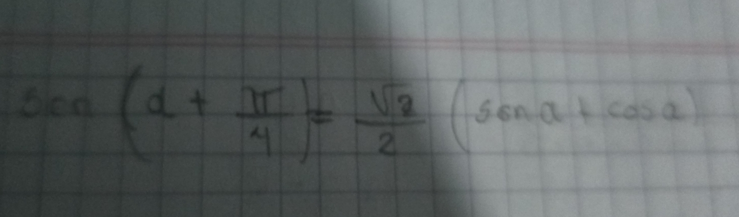 sin (alpha + π /4 )= sqrt(2)/2 (sin alpha +cos alpha )