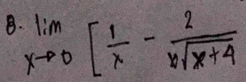 limlimits _xto 0[ 1/x - 2/xsqrt(x+4) 