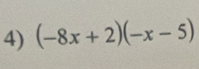 (-8x+2)(-x-5)