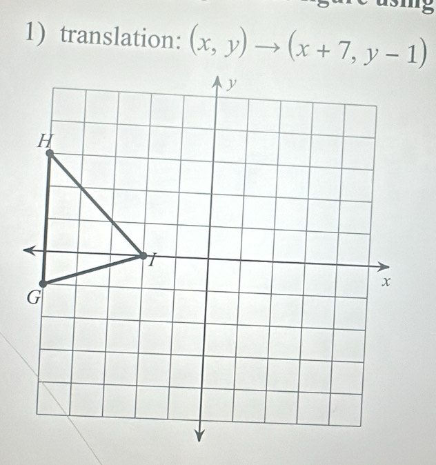 translation: (x,y)to (x+7,y-1)