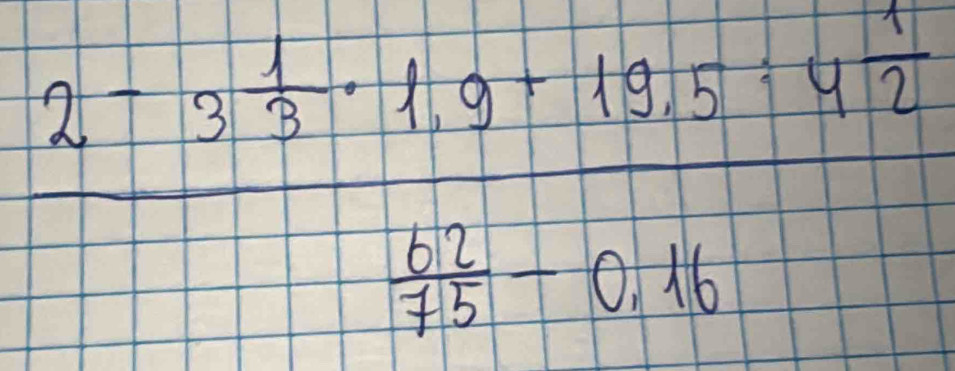 frac 2-3 1/3 · 1.9+lg 12.5· frac  1/2 frac 63