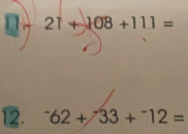 21+108+111=
12. ^-62+^-33+^-12=