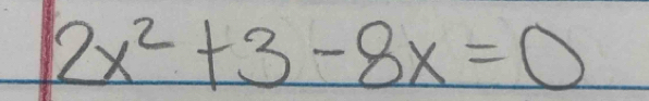 2x^2+3-8x=0